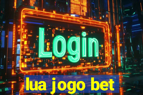 lua jogo bet